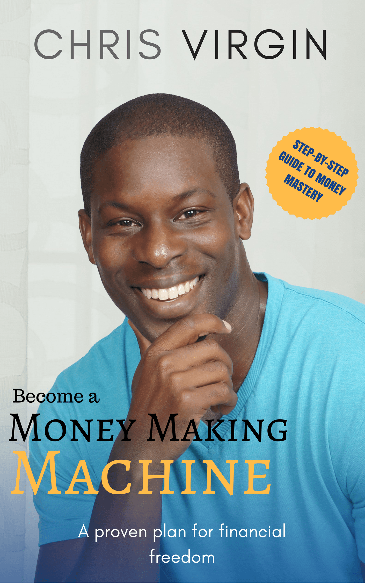 How to Become a Money Making Machine by Chris Virgin